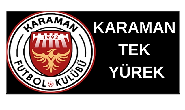 Karaman Fk Maçı için Karaman Tek Yürek Oldu