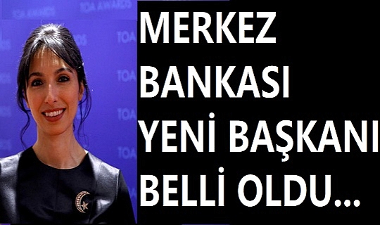 Merkez Bankası Yeni Başkanı Dr.Hafize Gaye Erkan
