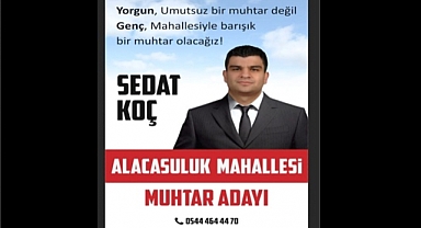 ALACASULUK MAHALLESİ'NE GENÇ VE ETKİLİ MUHTAR ADAYI