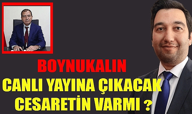 BOYNUKALIN CANLI YAYINA ÇIKACAK CESARETİN VARMI ?