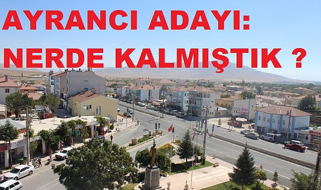 AYRANCI ADAYI NERDE KALMIŞTIK ?