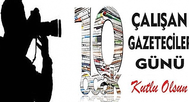 10 OCAK ÇALIŞAN GAZETECİLER GÜNÜ MESAJLARI
