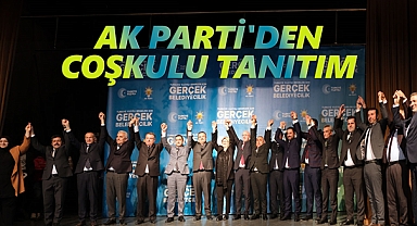 AK PARTİ'DEN COŞKULU TANITIM