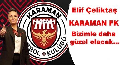 ELİF ÇELİKTAŞ KARAMAN FK BİZİMLE DAHA GÜZEL OLACAK