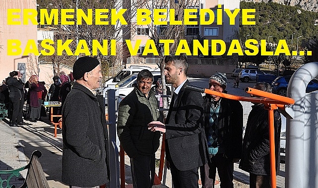 ERMENEK BELEDİYE BAŞKANI VATANDAŞLARI KIRMADI
