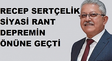Recep Sertçelik: “Siyasi İtibar, Deprem Felaketinin Getirdiği Acılardan Daha Çok Önemsendi”