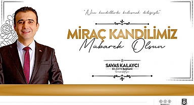 Savaş Kalaycı'nın Miraç Kandili Mesajı