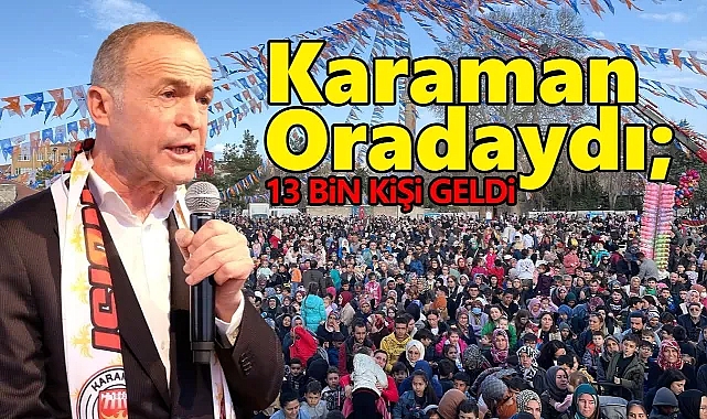 Karaman Oradaydı; Mevlüt Akgün’ün Davetine 13 Bin Kişi Geldi