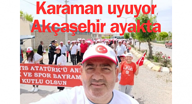 Karaman Uyuyor Akçaşehir Ayakta
