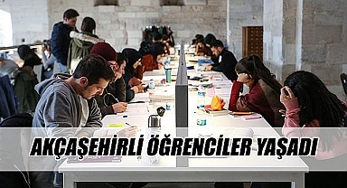 Akçaşehirli üniversite öğrencileri yaşadı