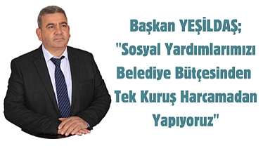 Başkan YEŞİLDAŞ; 