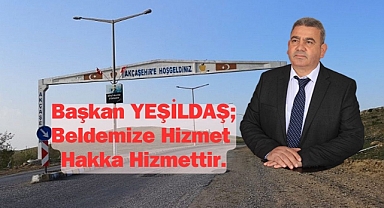 Başkan YEŞİLDAŞ; Beldemize Hizmet Hakka Hizmettir.
