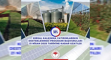 Kırsal Kalkınma Destekleri Kapsamında Tarıma Dayalı Yatırımların Başvuru Süresi Uzatıldı