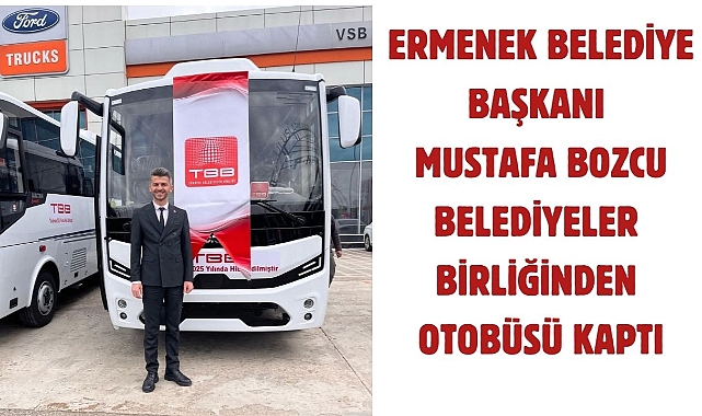 ERMENEK BELEDİYE BAŞKANI MUSTAFA BOZCU BELEDİYELER BİRLİĞİNDEN OTOBÜSÜ KAPTI