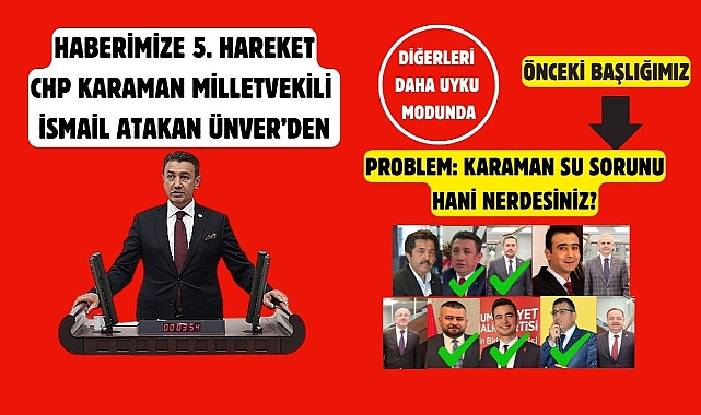 CHP Karaman Milletvekili İ. Atakan Ünver’den Sert Uyarı: “Karaman’ın Su Krizi Bağıra Bağıra Geldi!”