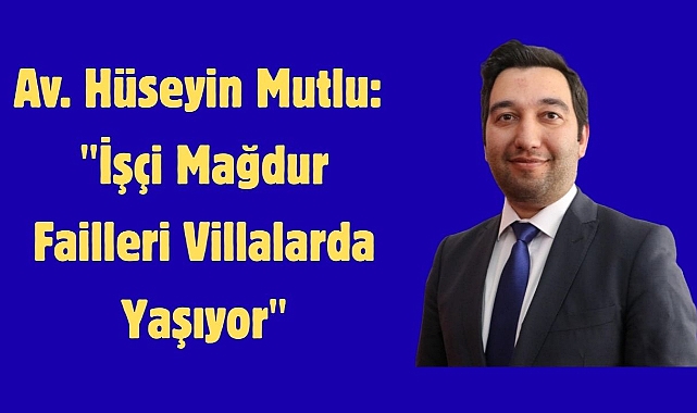Hüseyin Mutlu’dan konkordato sürecine tepki: “İşçimiz mağdur”