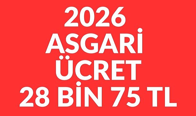 2026 ASGARİ ÜCRET 28 BİN 75 TL