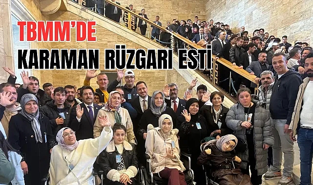 TBMM’de Karaman rüzgarı esti