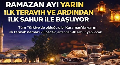 Ramazan Ayı Yarın İlk Teravih ve Ardından İlk Sahur İle Başlıyor
