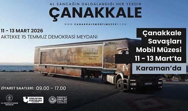 Çanakkale Savaşları Mobil Müzesi Karaman’a Geliyor