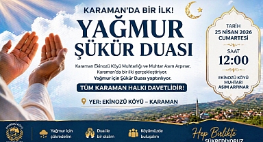Karaman’da Bir İlk: Yağmur Şükür Duası Düzenleniyor