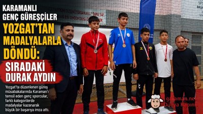 Karamanlı Genç Güreşçiler Yozgat'tan Madalyalarla Döndü: Sıradaki Durak Aydın