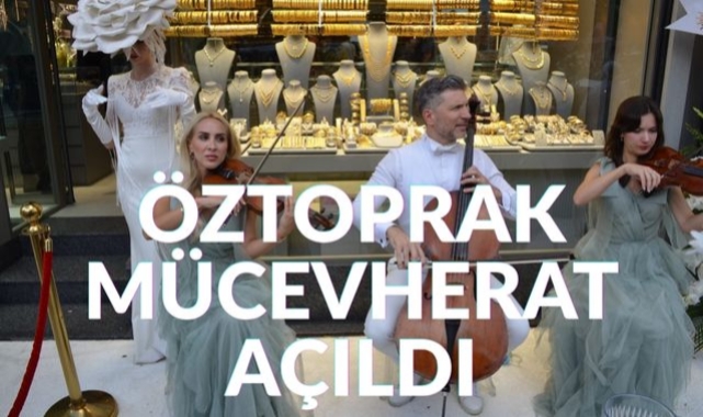 Öztoprak Mücevherat Yeni Konsept Mağazasını Hizmete Açtı