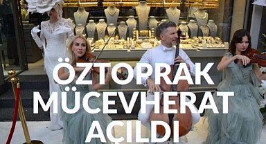 Öztoprak Mücevherat Yeni Konsept Mağazasını Hizmete Açtı