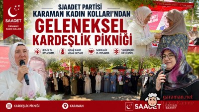 Saadet Partisi Karaman Kadın Kolları'ndan Geleneksel Kardeşlik Pikniği
