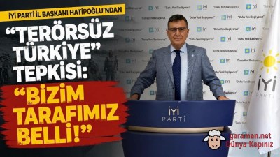 İYİ Parti İl Başkanı Hatipoğlu'ndan  “Terörsüz Türkiye” Tepkisi: “Bizim Tarafımız Belli!”