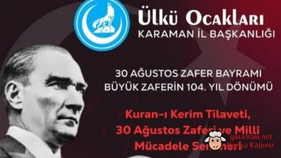 Ülkü Ocakları Karaman’da 30 Ağustos Zafer Bayramı Programı Düzenleyecek