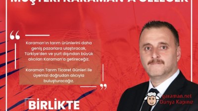Karaman Tarım Ticaret Günleri Projesi ile Yeni Pazarlar
