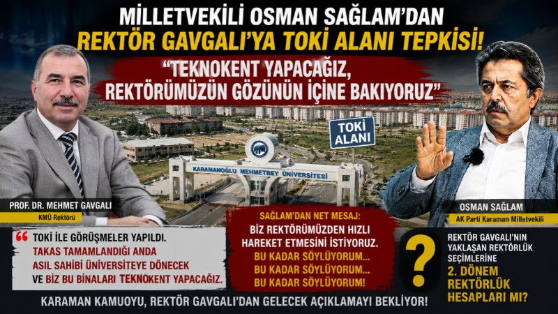 Milletvekili Osman Sağlam’dan Rektör Gavgalı’ya TOKİ Alanı Tepkisi